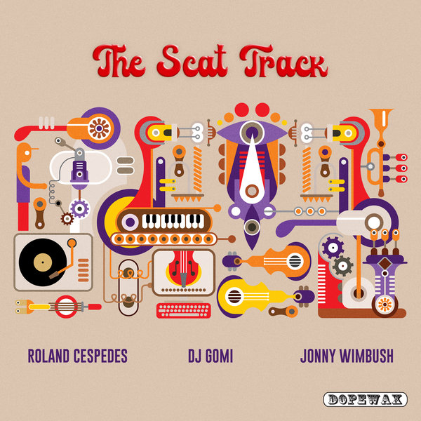 DJ Gomi, Roland Cespedes, Jonny Wimbush - The Scat Track / Dopewax