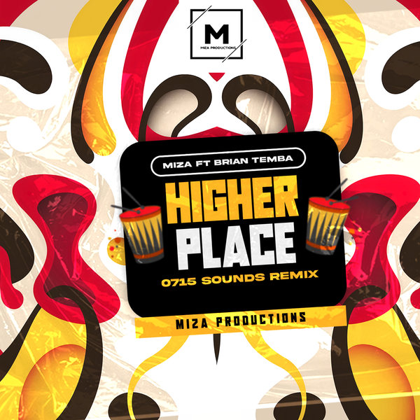 Miza feat. Brian Temba - Higher Place (0715 Sounds Remix) / MIZA PRODUCTIONS