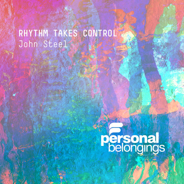 John Steel - Rhythm Takes Control / Personal Belongings