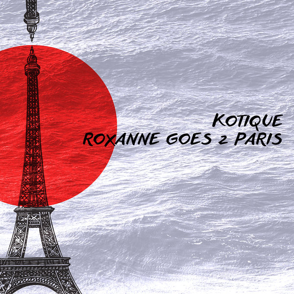 Kotique - Roxanne Goes 2 Paris / Big Mama Records