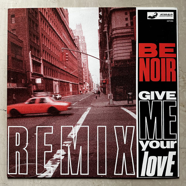 Be Noir - Give Me Your Love Remixes / IRMA DANCEFLOOR