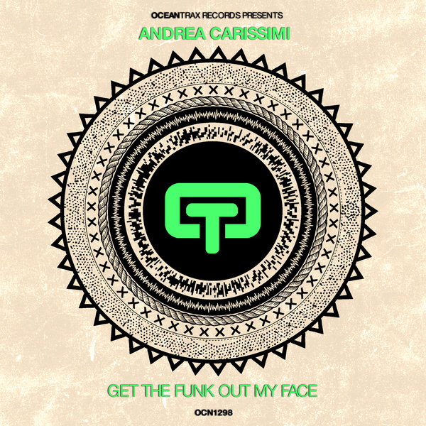Andrea Carissimi - Get The Funk Out My Face / Ocean Trax