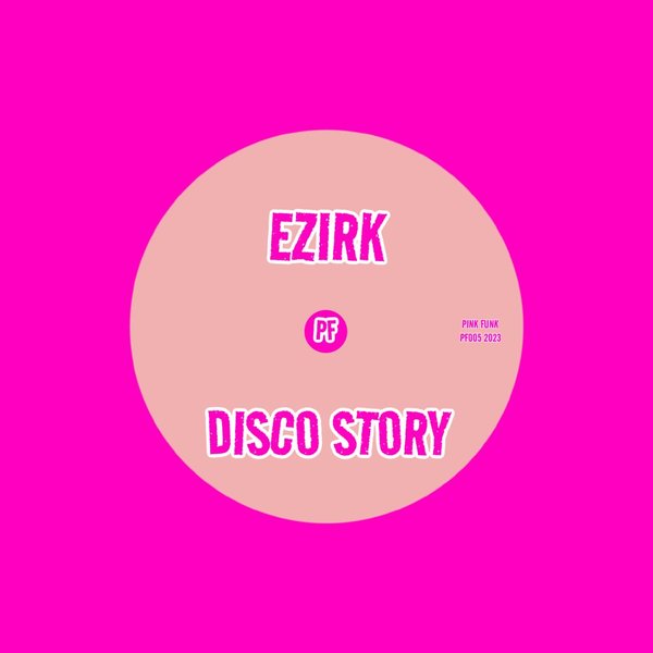 Ezirk - Disco Story / Pink Funk