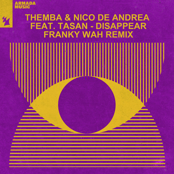 Nico de Andrea, THEMBA (SA), Tasan - Disappear / Armada Music