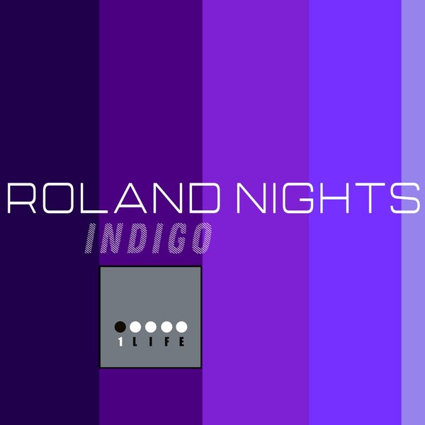 Roland Nights - Indigo / 1 Life Records