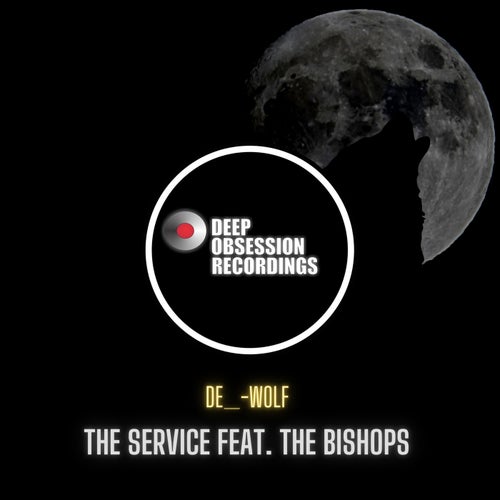 De_-Wolf - The Service Feat. The Bishops / Deep Obsession Recordings