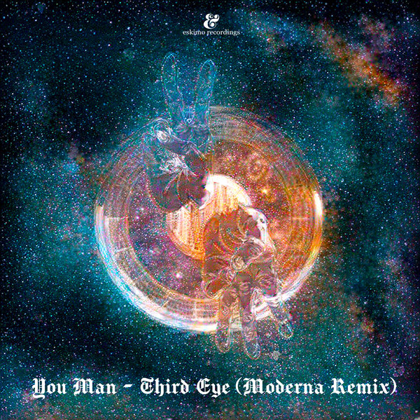 You Man - Third Eye (Moderna Remix) / Eskimo