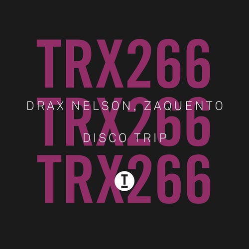 Drax Nelson, Zaquento - Disco Trip / Toolroom Trax
