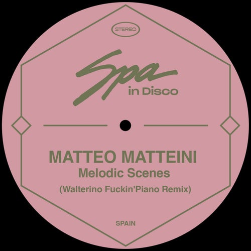 Matteo Matteini - Melodic Scenes / Spa In Disco