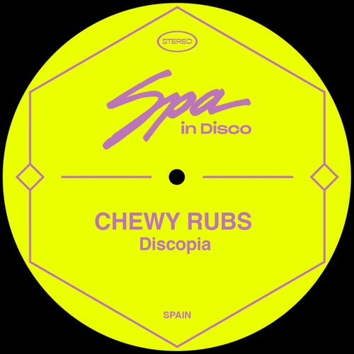 Chewy Rubs - Discopia / Spa In Disco