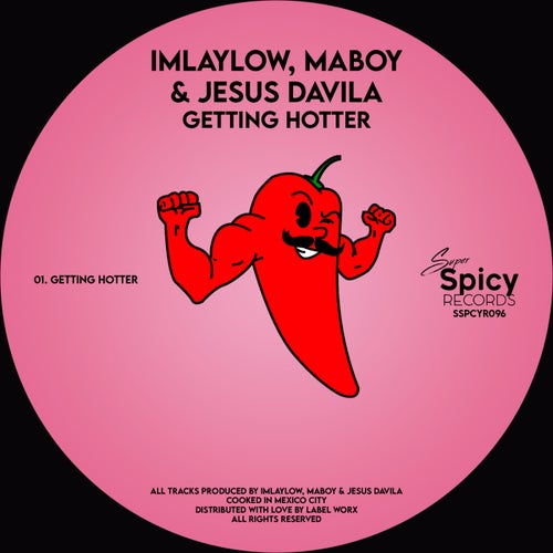 Jesus Davila, Maboy, Imlaylow - Getting Hotter / Super Spicy Records