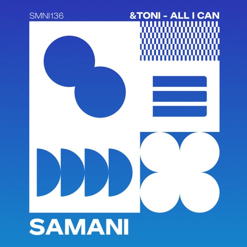 &Toni - All I Can / Samani
