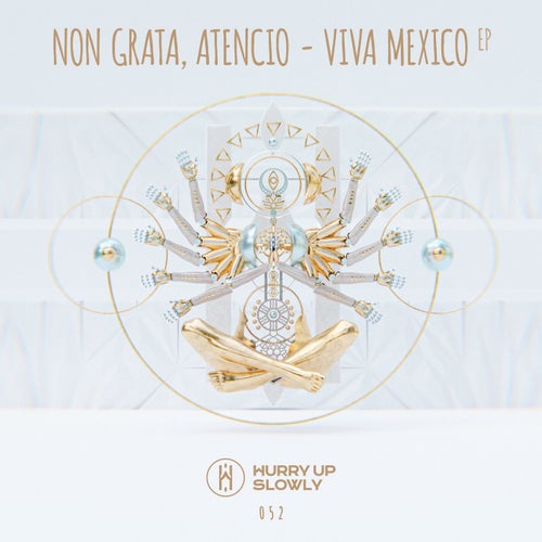 Non Grata (GR), Atencio (GR) - Viva Mexico EP / Hurry Up Slowly