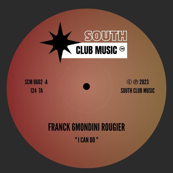 Franck 6mondini Rougier - I Can Do / South Club Music