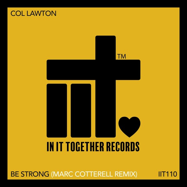 Col Lawton - Be Strong / In It Together Records