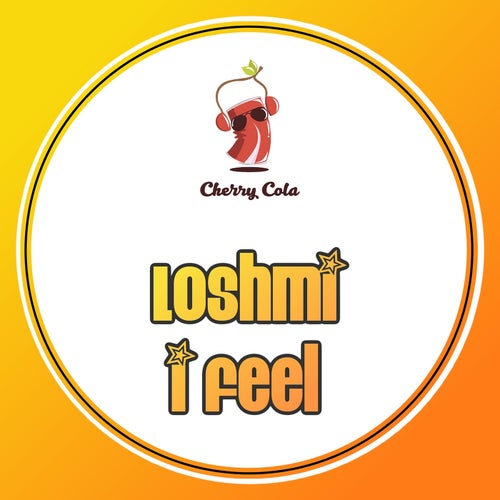 Loshmi - I Feel / Cherry Cola Records
