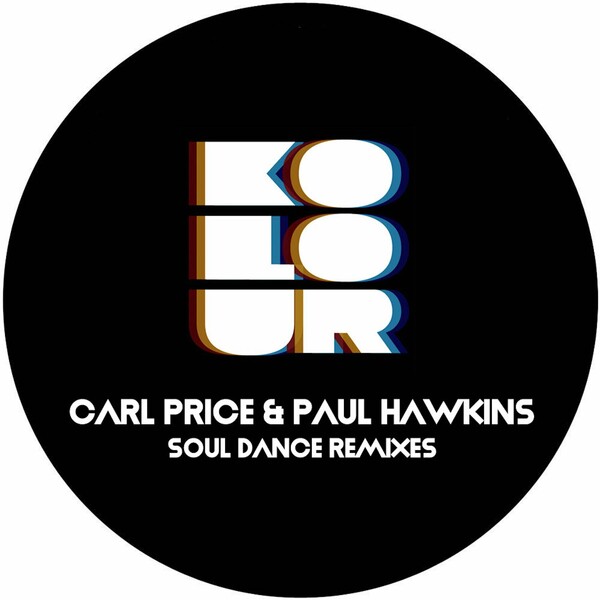 Carl Price & Paul Hawkins - Soul Dance Remixes / Kolour Recordings