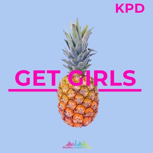 KPD - Get Girls / Shocking Sounds Records