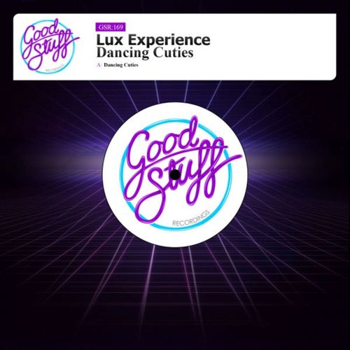 Lux Experience - Dancing Cuties / Good Stuff Recordings