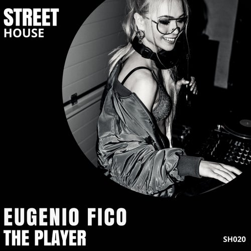 Eugenio Fico - The Player / Street House Records