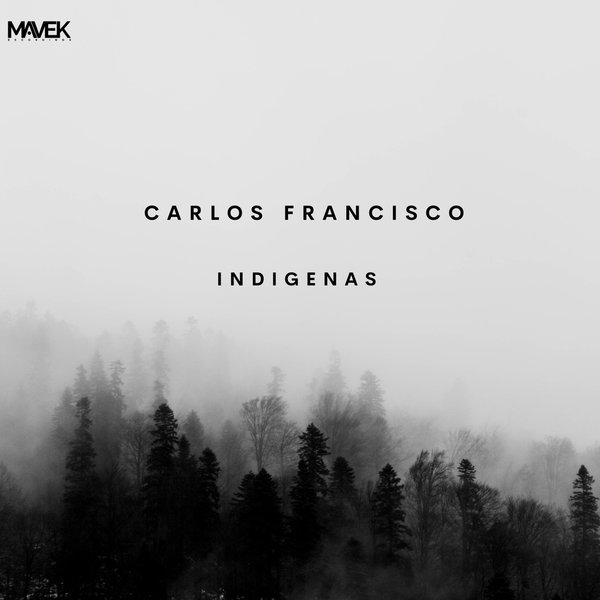 Carlos Francisco - Indigenas / Mavek Recordings