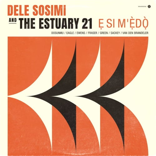 Dele Sosimi, The Estuary 21, Lizzy Dosunmu - E Si M'edo (feat. Lizzy Dosunmu) / Wah Wah 45s