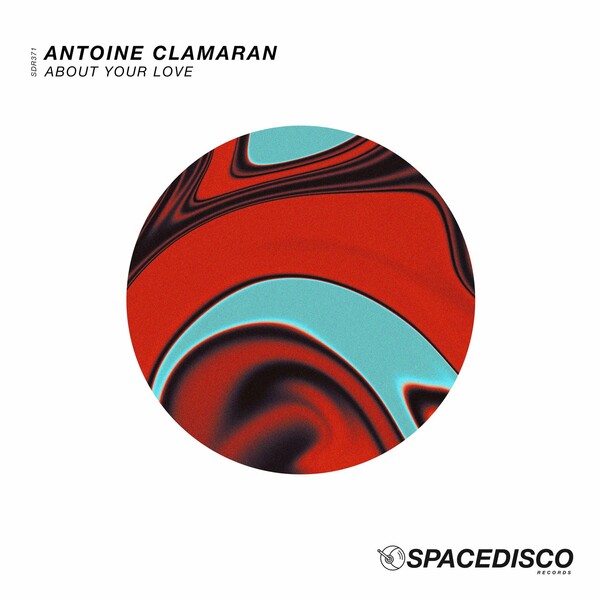Antoine Clamaran - About Your Love / Spacedisco Records