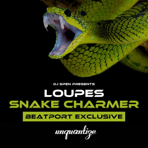 Loupes - Snake Charmer (Beatport Edition) / unquantize