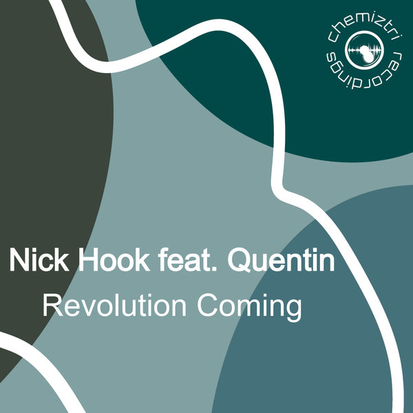 Nick Hook ft Quentin - Revolution Coming / Chemiztri Recordings