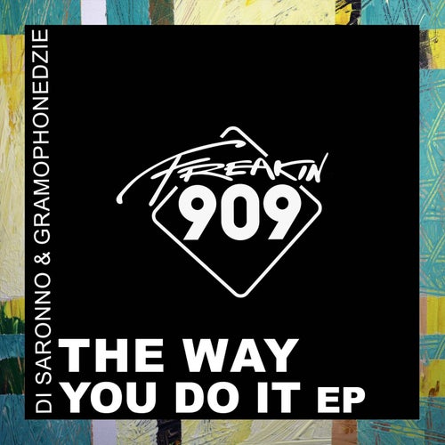 Gramophonedzie, Di Saronno - The Way You Do It EP / Freakin909