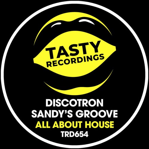 Discotron, Sandy's Groove - All About House / Tasty Recordings