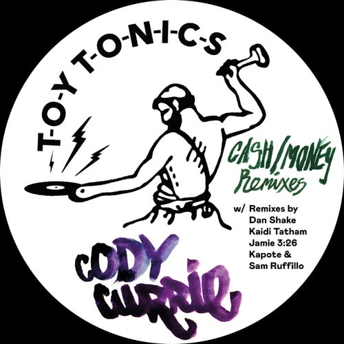Dan Shake, Cody Currie, Kapote, Sam Ruffillo, Kaidi Tatham - Cash / Money Remixes / Toy Tonics