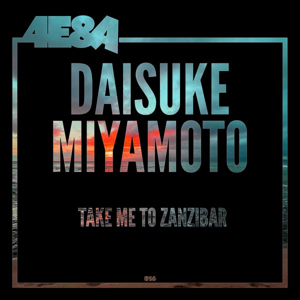 Daisuke Miyamoto - Take Me to Zanzibar / 4E&A