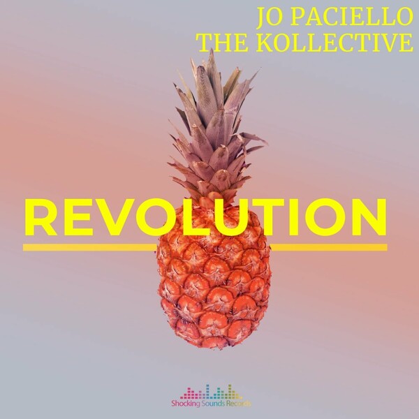 Jo Paciello & The Kollective - Revolution / Shocking Sounds Records