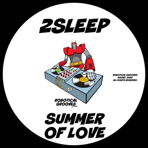2Sleep - Summer Of Love / Robotical Grooves