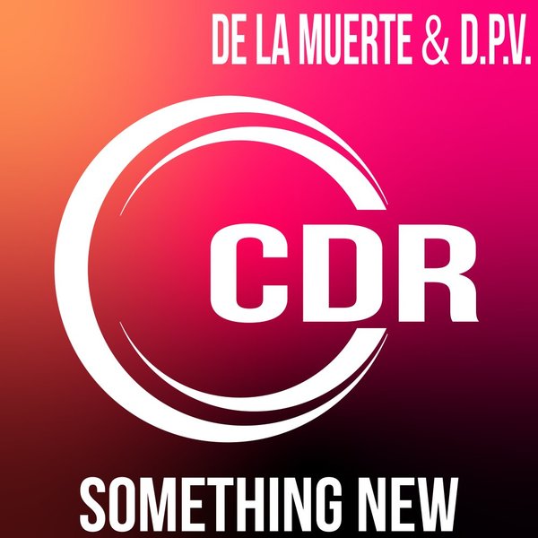 De La Muerte, D.P.V. - Something New / Cultural District Recordings