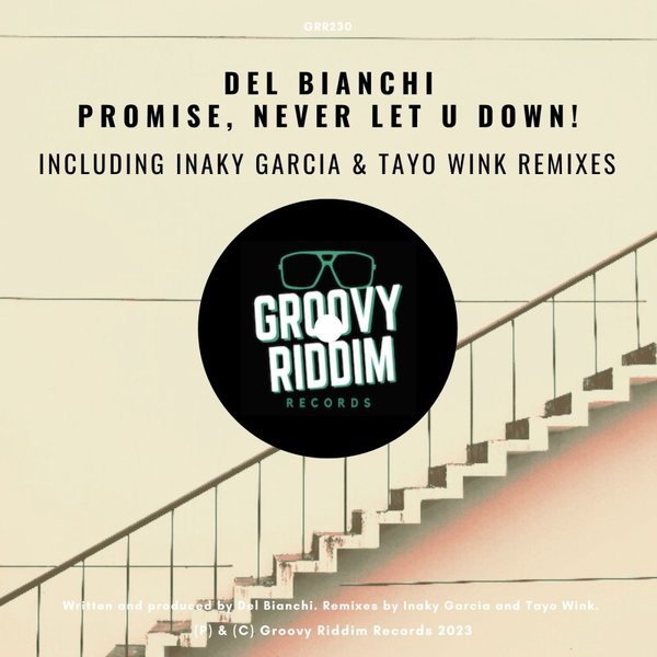 Del Bianchi - Promise, Never Let U Down! / Groovy Riddim Records