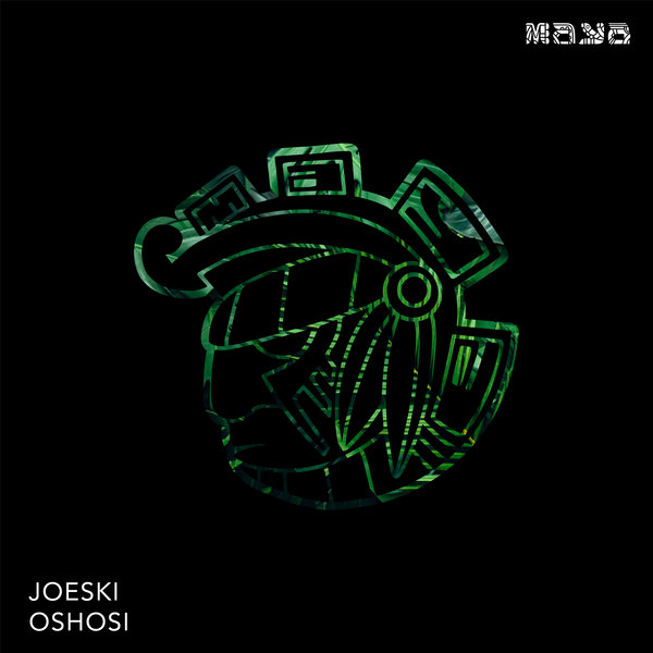 Joeski - Oshosi / Maya