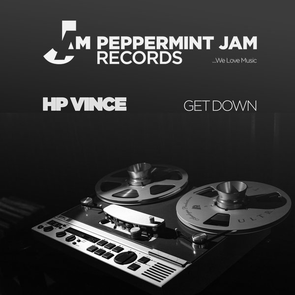 HP Vince - Get Down / Peppermint Jam