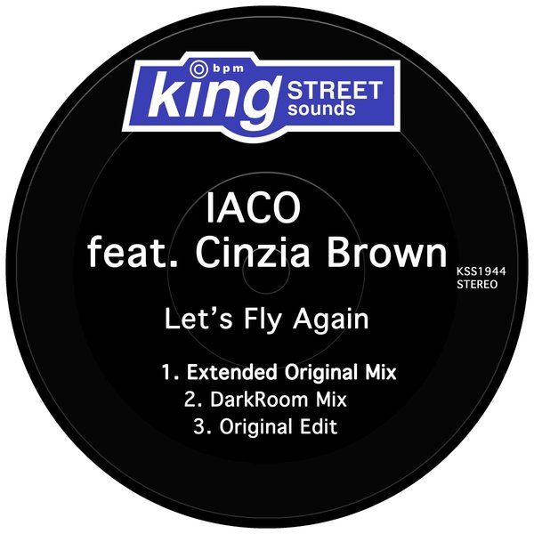 IACO feat. Cinzia Brown - Let’s Fly Again / King Street Sounds