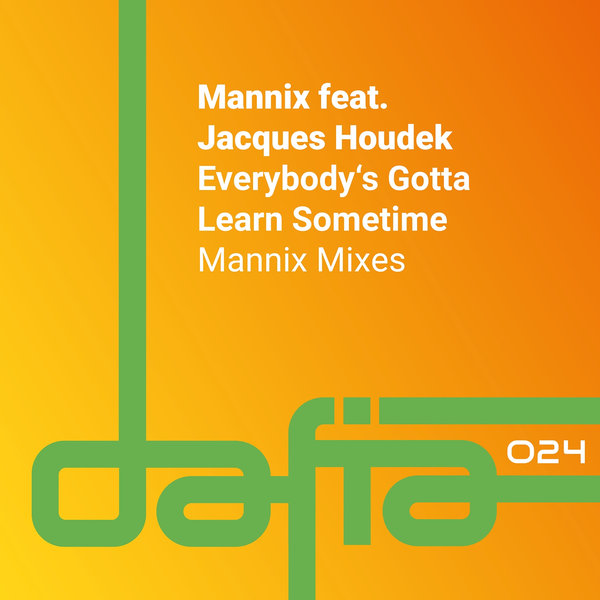 Mannix, Jacques Houdek - Everybody's Gotta Learn Sometime / Dafia Records