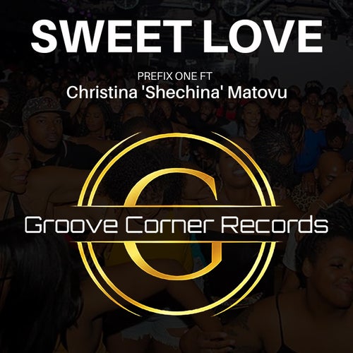 Christina Shechina Matovu, Prefix One - Sweet Love / Groove Corner Records