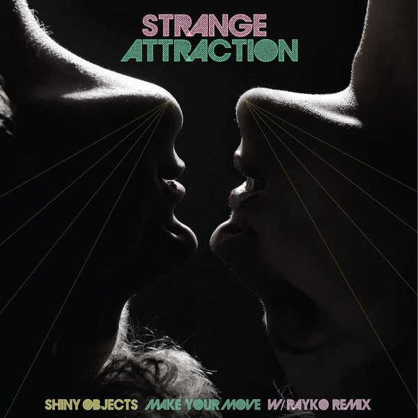 Shiny Objects - Make Your Move / Strange Attraction