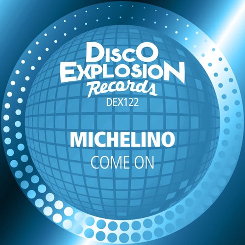 Michelino - Come On / Disco Explosion Records