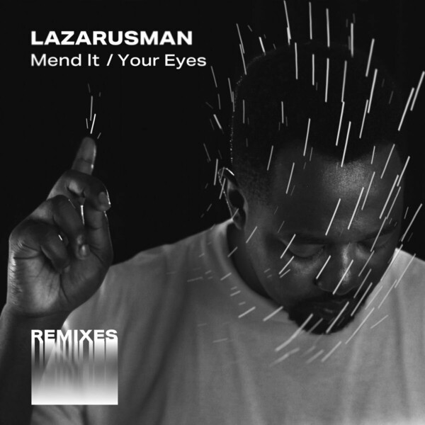 Lazarusman, Stimming & Fka Mash - Mend It / Your Eyes Remixes / Connaisseur Recordings