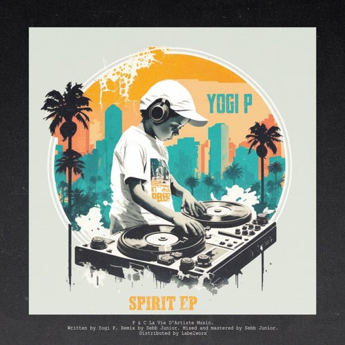 Yogi P - Spirit EP / La Vie D'Artiste Music