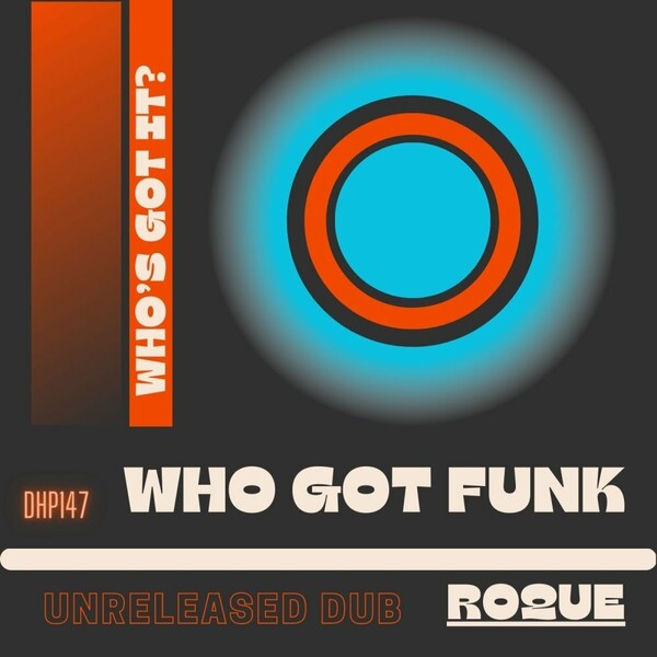 Roque - Who Got Funk (Unreleased Dub) / DeepHouse Police