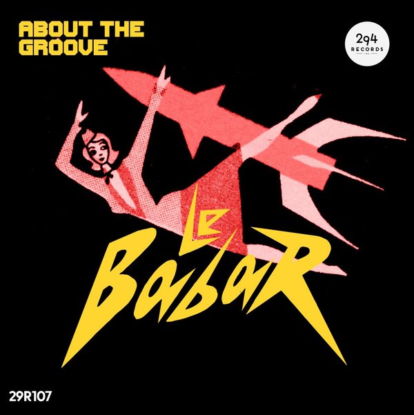 Le Babar - About The Groove / 294 Records