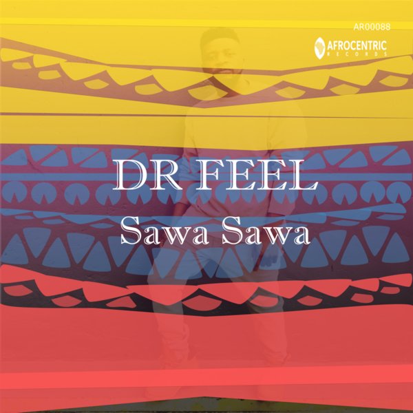 Dr Feel - Sawa Sawa / Afrocentric