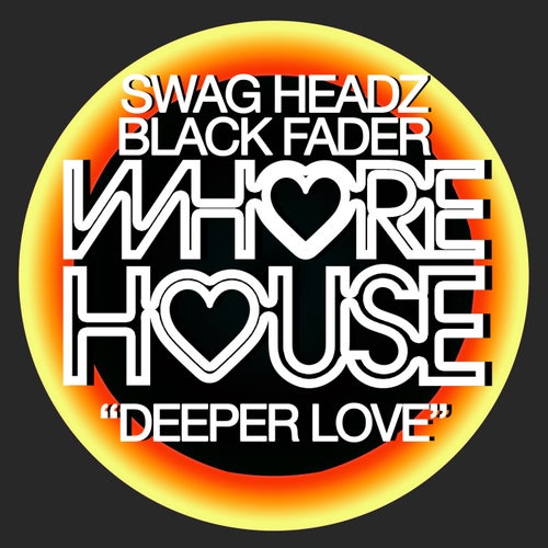 Black Fader, Swag Headz - Deeper Love / Whore House